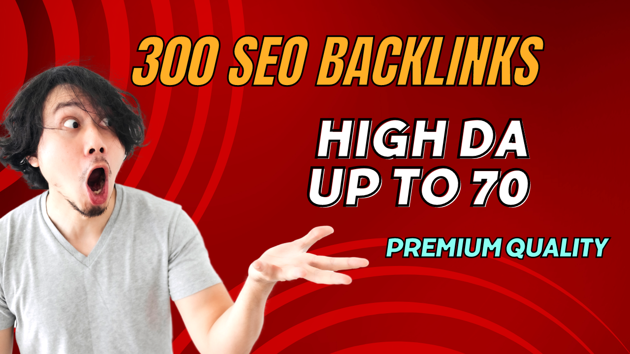 300 Premium High DA Dofollow Backlinks (DA up to 70) for SEO Success