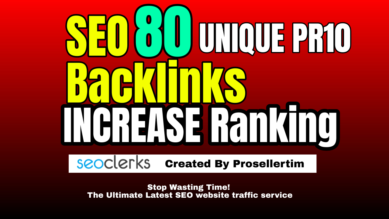 Boost Your SEO with 80 Unique Pr10 Premium Backlinks