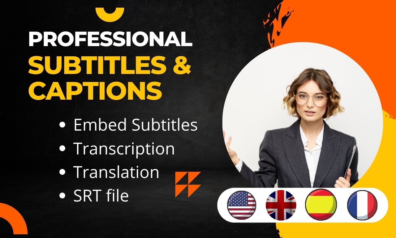 I will add transcribe SRT subtitles and captions to video in English, Spanish, French & more