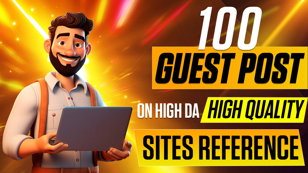 i can provide 100 guest post high quality sites DA 100