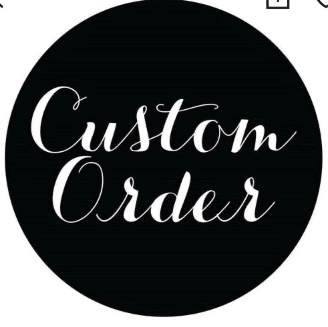 Custom Orders for clients Request 