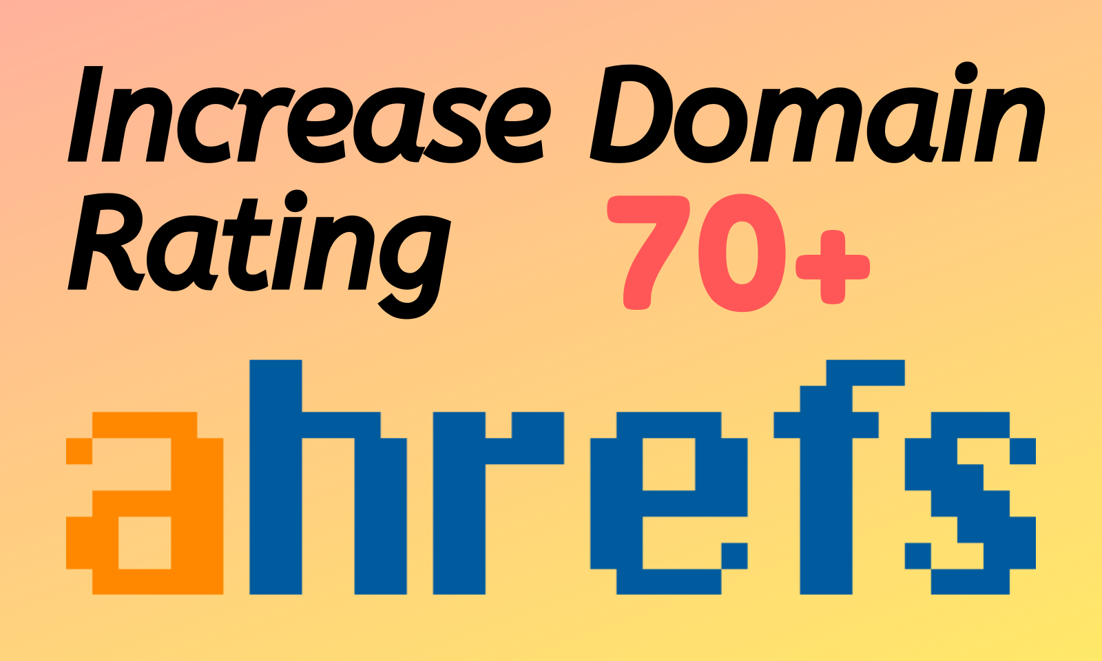 Increase Ahrefs DR Domain Rating And UR Url Rating Of Your Website For ...