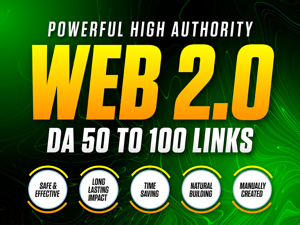 Boost Your Google Ranking with 100 High DA PA Web 2.0 Do-Follow Backlinks 