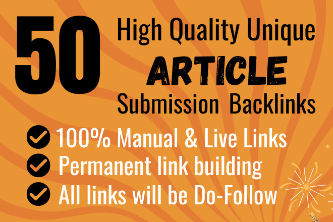 Create 50 article Submisions Backlinks high da pa unique domain SEO backlinks High DA 50+