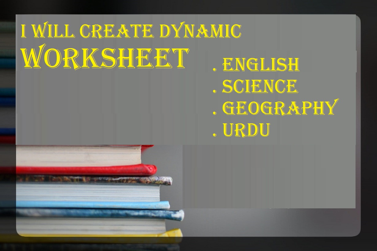 I will create 10 worksheet of English, science, geography and Urdu