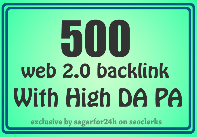 Premium 500 Web 2.0 Backlink with Permanent Dofollow and High DA PA 