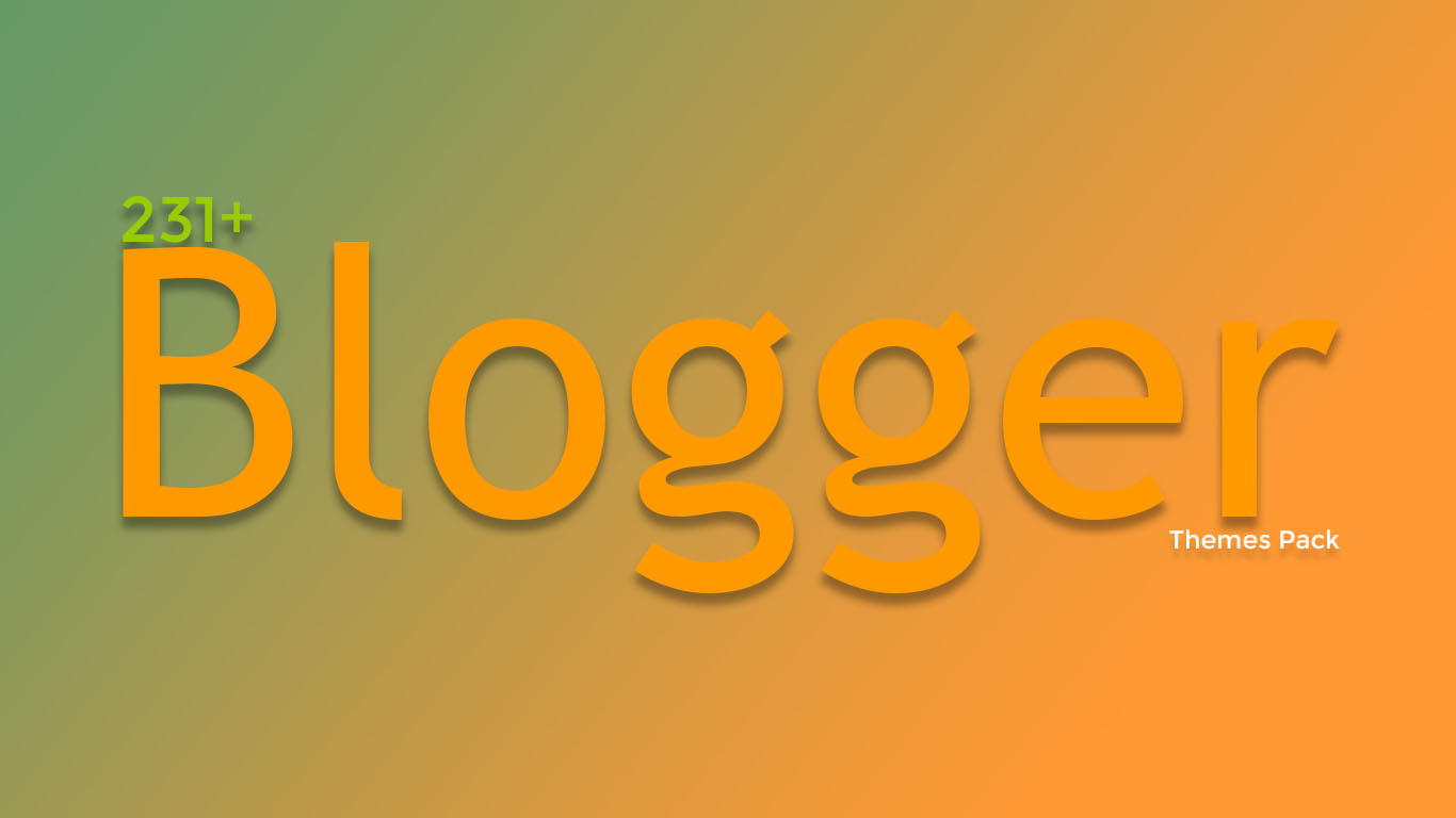 Provide You 231+ Free Responsive SEO-Friendly Blogger Templates Pack