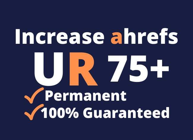 I will increase Domain ahrefs url rating ahrefs ur 75 plus