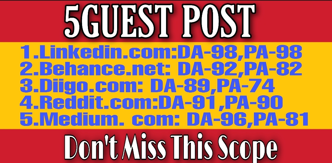 Write and Publish High Quality 5 Guest Posts on High DA Websites 