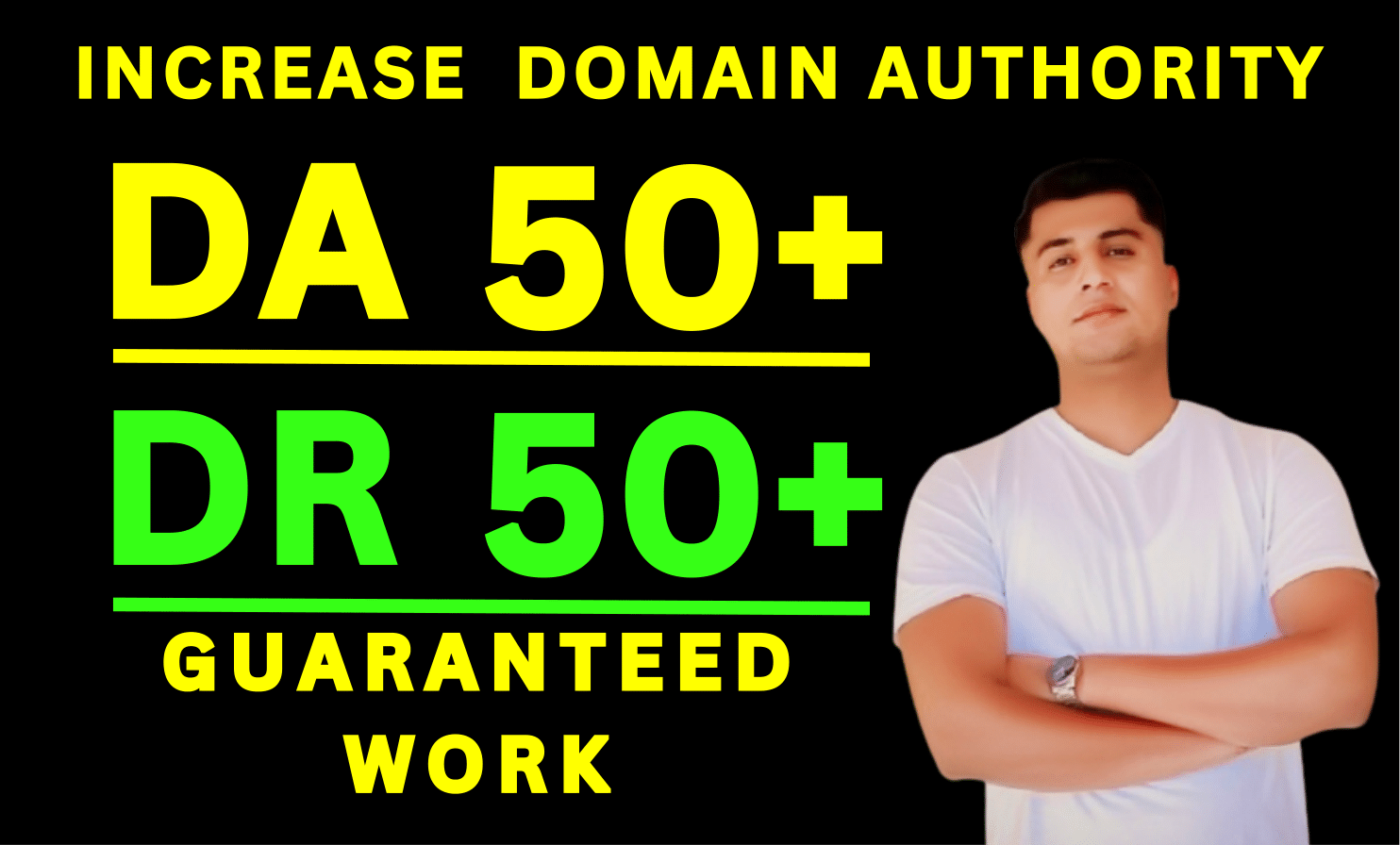 I will increase Moz DA 50+ and Ahrefs DR 50 plus quickly