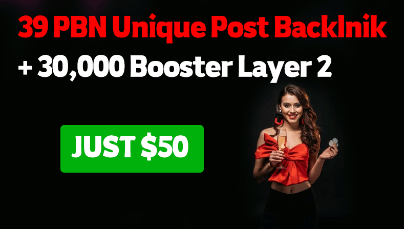 39 PBN Unique Post Backlnik + 30,000 Booster Layer 2