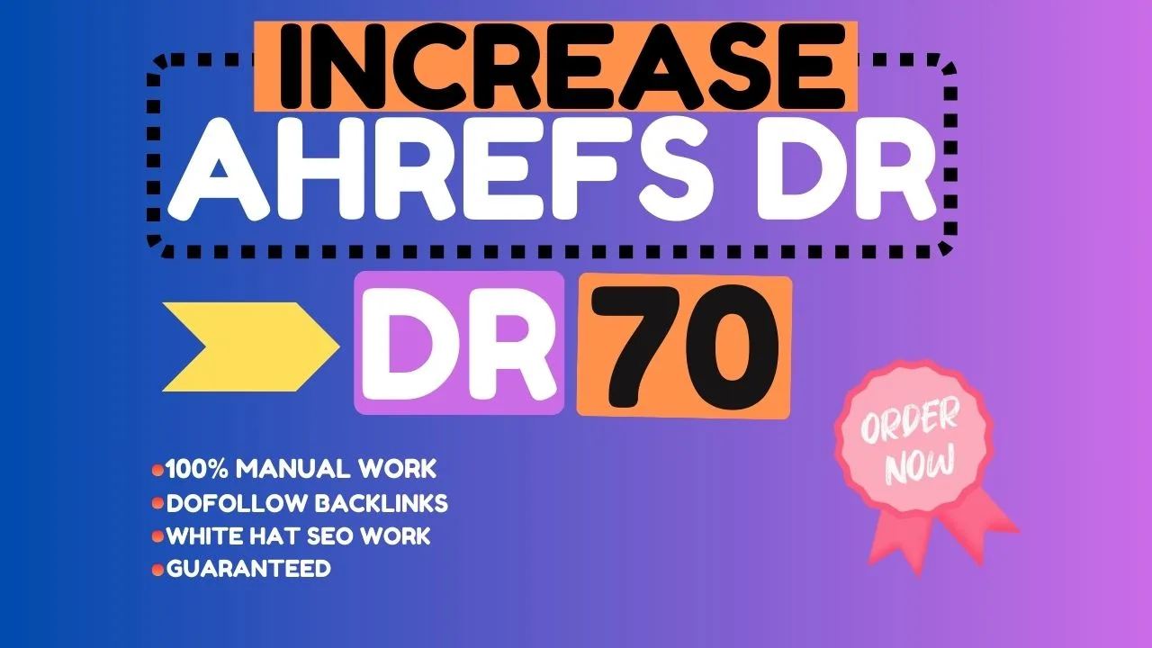 I will increase ahrefs domain rating 70 plus