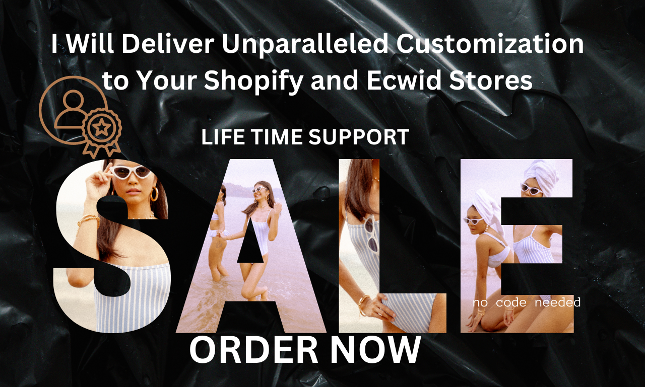 I will give your shopify and ecwid stores the best customization ever