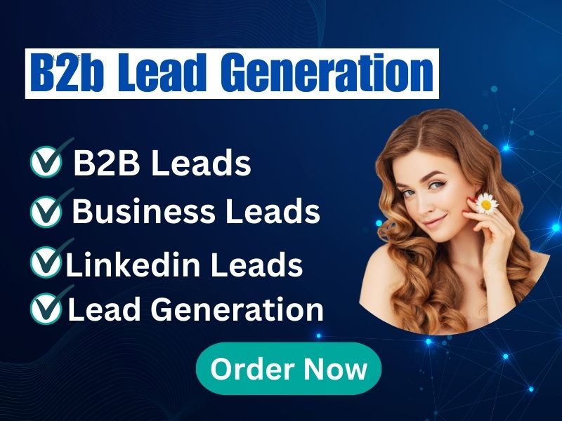 I will do b2b lead generation, linkedin leads, prospect list and targeted list