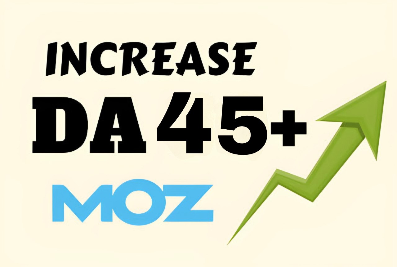 Increase Domain Authority Moz DA 45+ & PA 35+ in only 7 days