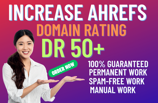 I will increase domain rating, ahrefs DR 50+ Plus