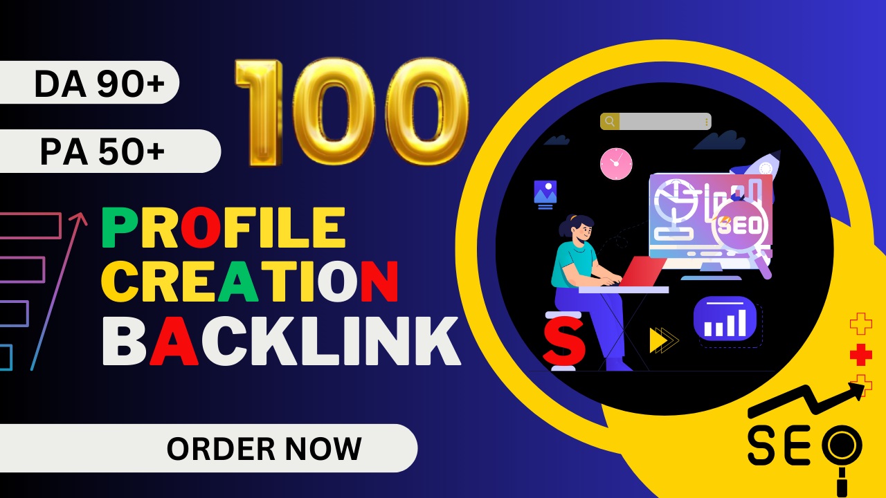 I Will create 100 profile creation backlinks on high authority websites.