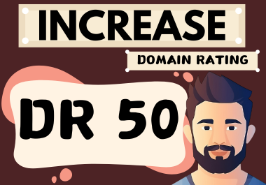  I will increase DR50 with 100 percent guarantee with zero spam score