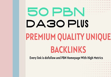 Premium Quality Unique 50 PBN DA30 Plus Backlinks