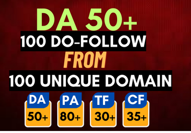 DA 50+ 100 Do-Follow Backlink From 100 unique Domain 