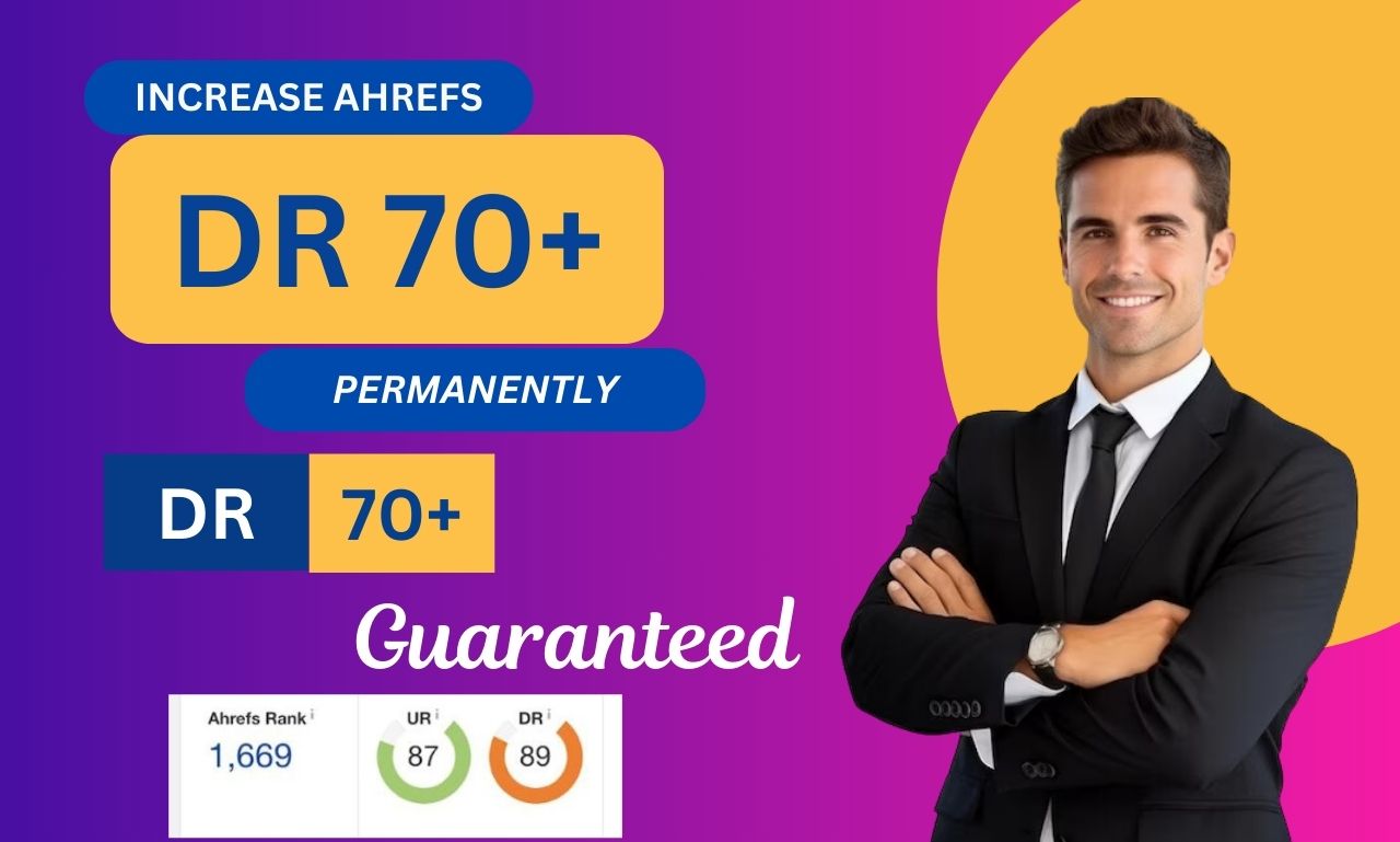 Increase Ahrefs DR Domain Rating 70+ of your Website Guaranteed with High-Quality Backlinks