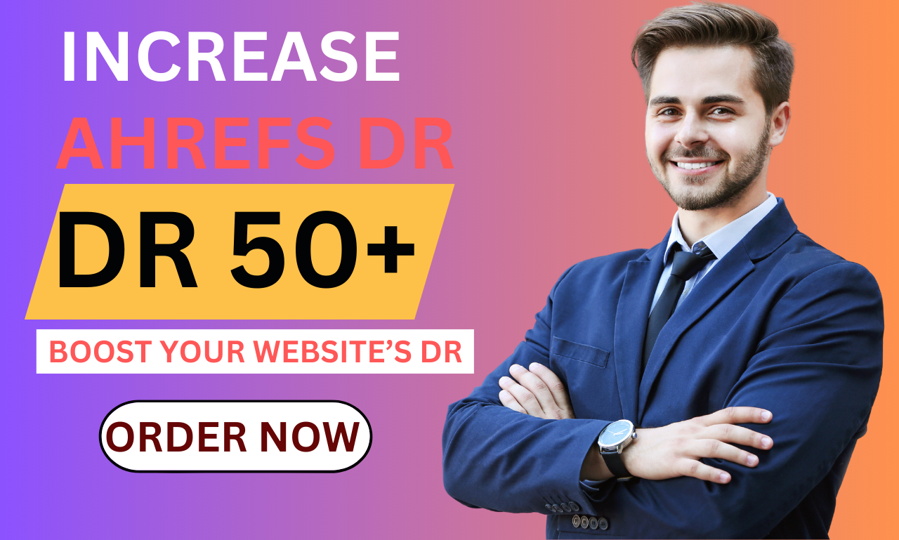 I will Increase your website Ahrefs Domain Rating 50 plus with premium do follow backlinks 