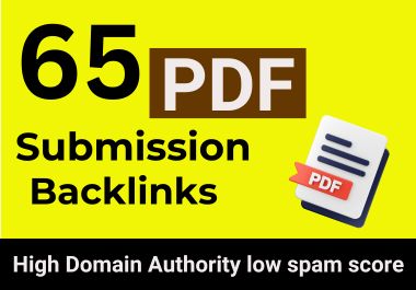 65 PDF submission/ share on top high DA, PA, site low spam score perfect SEO link building backlinks