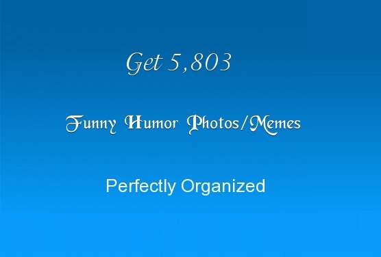 Give you 5,803 Funny Memes Pictures Greatly Organized