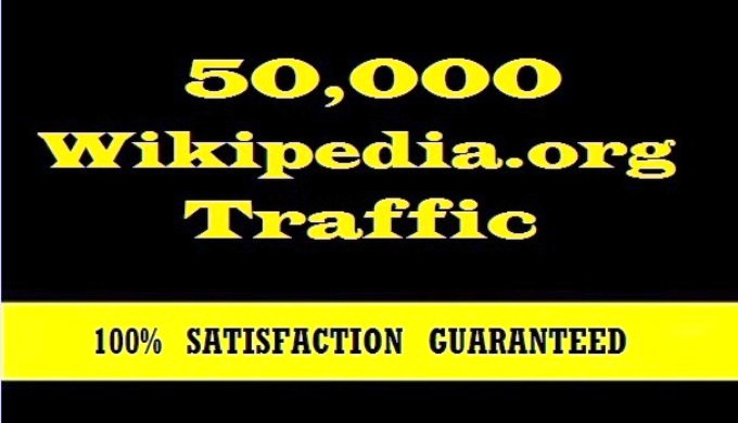 Professionally Deliver 50,000 Traffic From Wikipedia.org