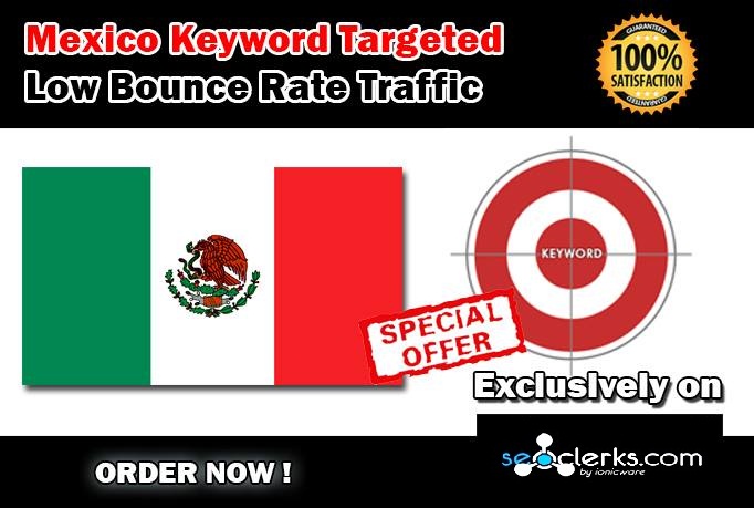 Drive 10000 MEXICO Keyword Targeted Low Bounce Rate Traffic