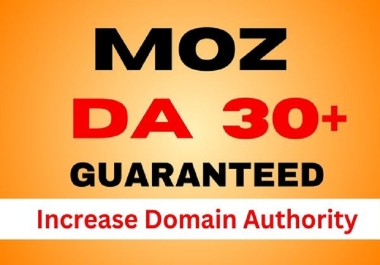 Increase Domain Authority Moz DA 30+ Plus