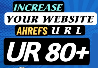 increase url rating, ahrefs UR 80 plus with SEO backlinks