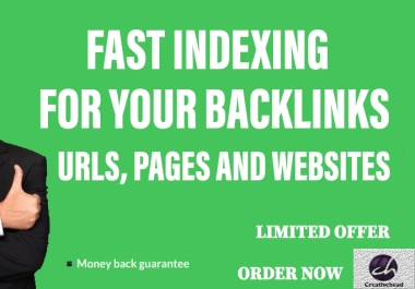 Fast Indexing For Your Backlinks,  URLs,  Pages