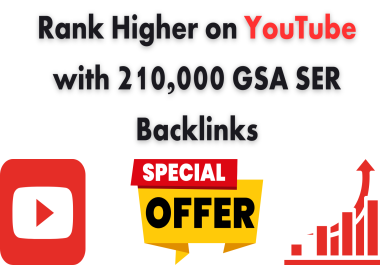 Rank Higher on YouTube with 210,000 GSA SER Backlinks