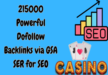 Get 215,000 GSA SER Dofollow Backlinks for Better SEO