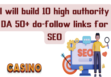 I will build 10 high authority DA 50+ do-follow links for SEO