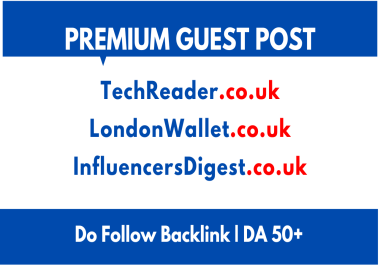 Guest Post on Techreader. co. uk,  LondonWallet. co. uk and InfluencersDigest. co. uk