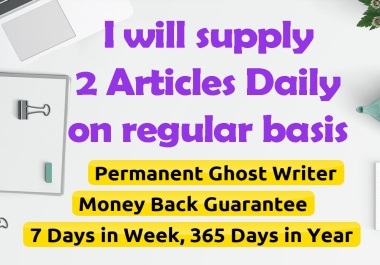 2 articles daily 60 articles in month Your permanent Ghost writer