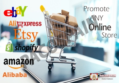 Promote any online store like eBay, Etsy, Shopify, Amazon, etc