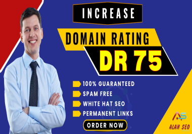 Increase DR 75 Plus With High-Quality Backlinks