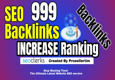 Expert Backlink Building 999 Links to Google Dominate Search Results