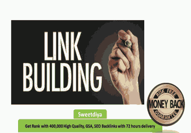 Get Rank with 400,000 High Quality, GSA, SEO Backlinks with 72 hours delivery