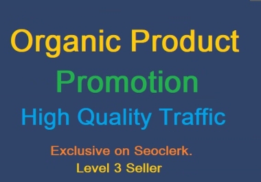 Organic Product Promotion High Quality Traffic