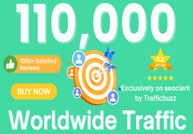 DRIVE 110,000+ TARGETED Human Traffic to your Website or Blog