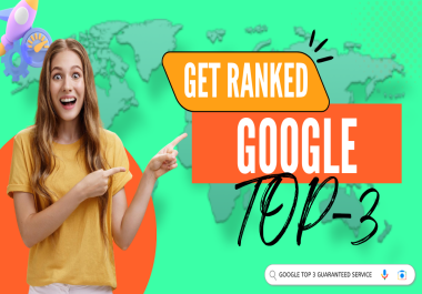 GET RANKED ON GOOGLE TOP - 3 GUARANTEED - WITH 2024 UPDATE