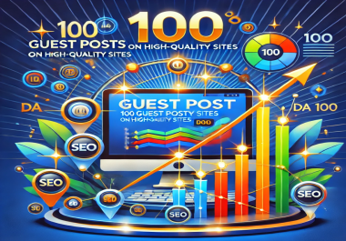 i can provide 100 guest post high quality sites DA 100