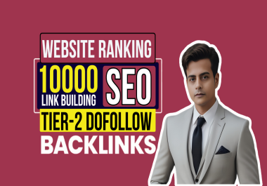 High-Quality 10000+ Tier-2 Dofollow Backlinks