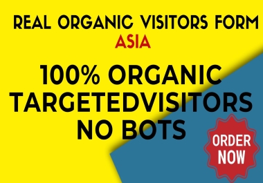 5000 + real organic visitors to your website from Asia countries 