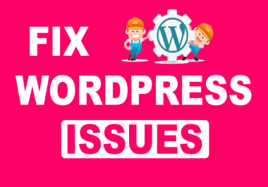 Fix Major WordPress issues,  Errors,  Problems and Customization