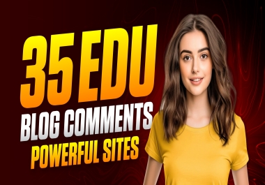 Get 35 EDU High DA & DR Blog Comments Backlinks from EDU Domains